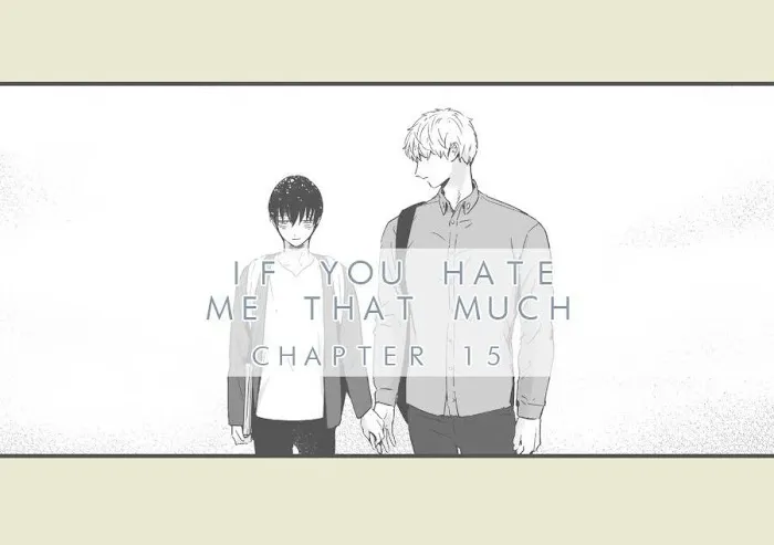 If You Hate Me That Much - Chapter 15 Page 1