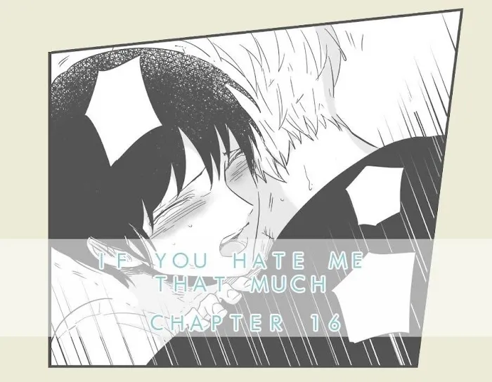 If You Hate Me That Much - Chapter 16 Page 1