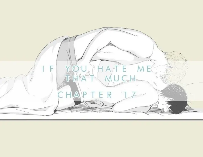 If You Hate Me That Much - Chapter 17 Page 1