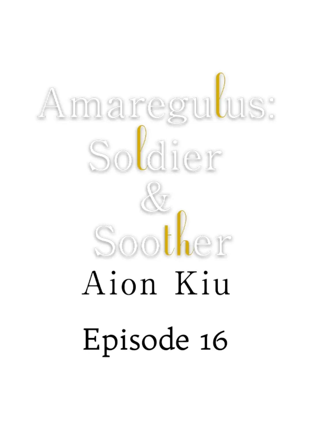 Amaregulus: Soldier & Soother  - Chapter 16 Page 1