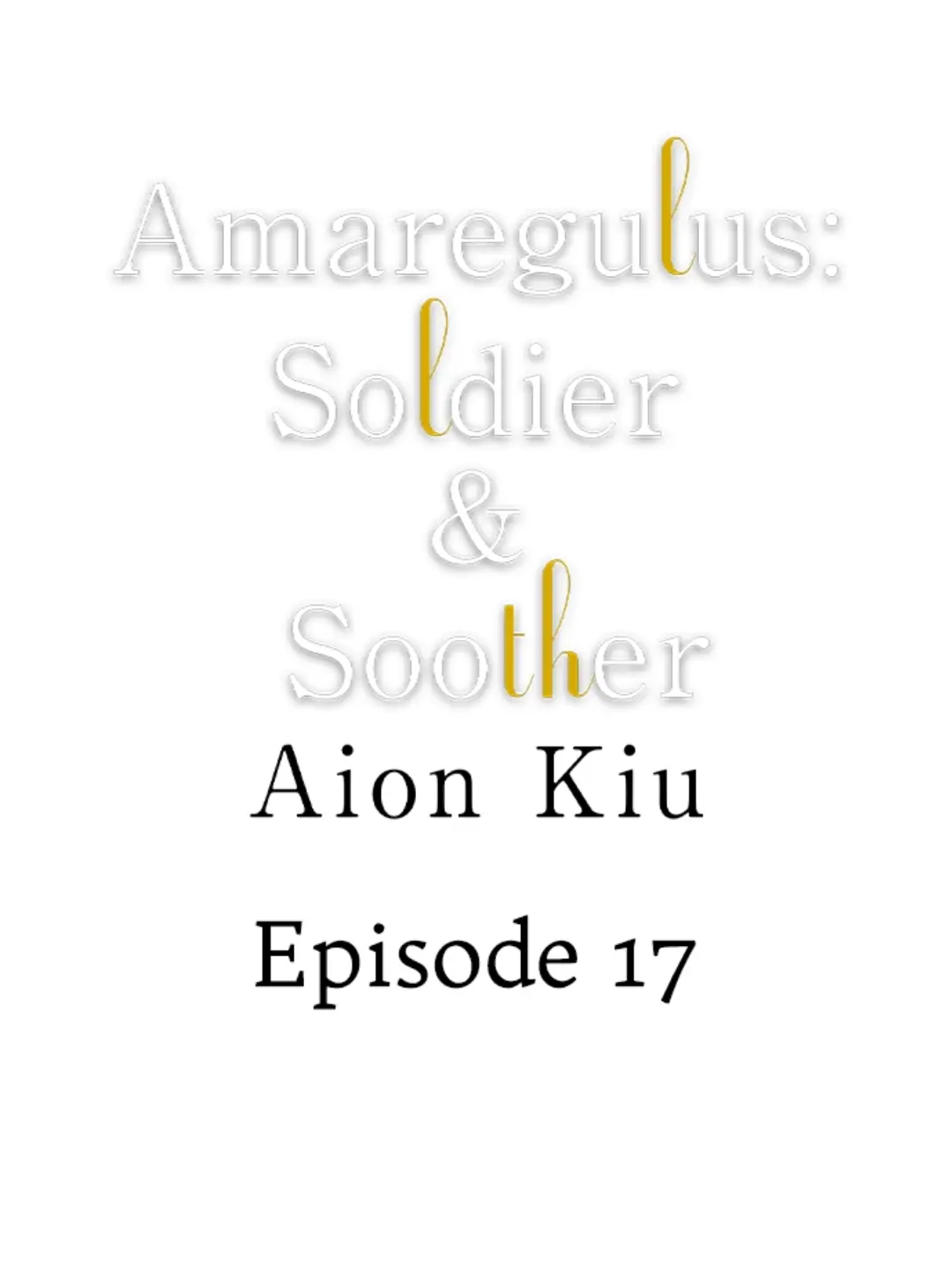 Amaregulus: Soldier & Soother  - Chapter 17 Page 1