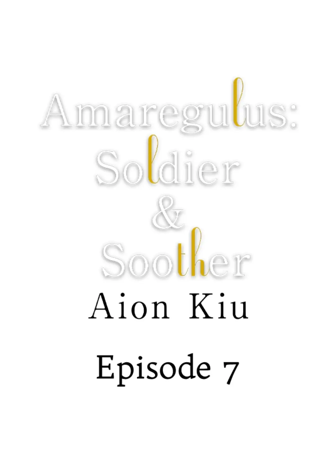 Amaregulus: Soldier & Soother  - Chapter 7 Page 1
