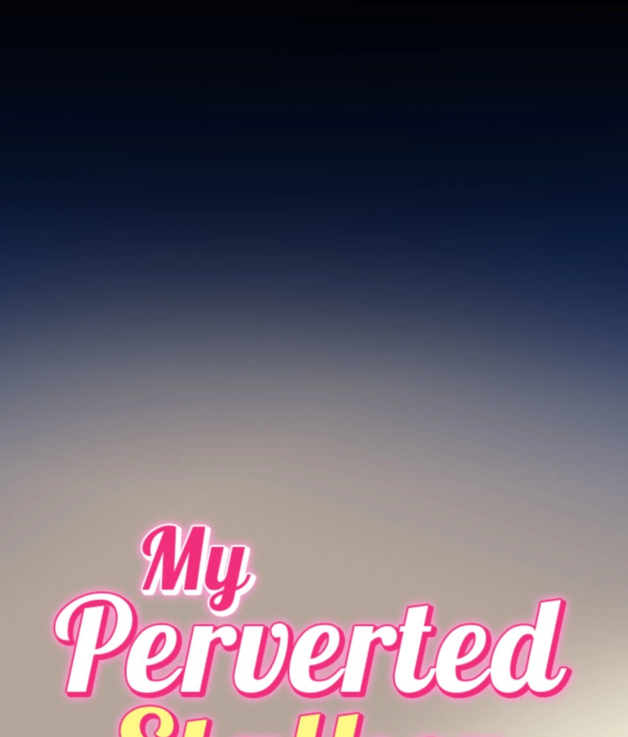 My Perverted Stalker - Chapter 231 Page 1