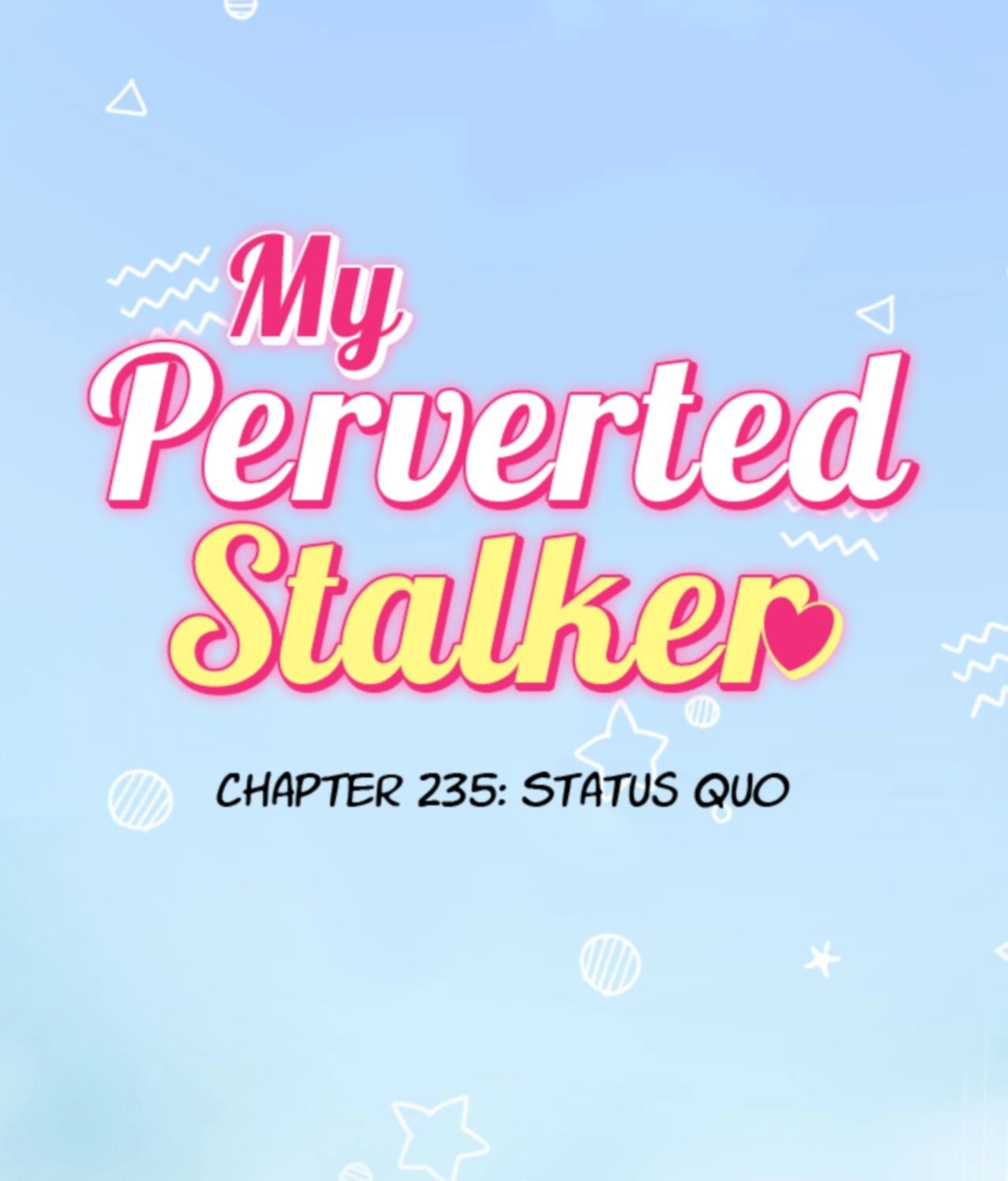 My Perverted Stalker - Chapter 235 Page 36