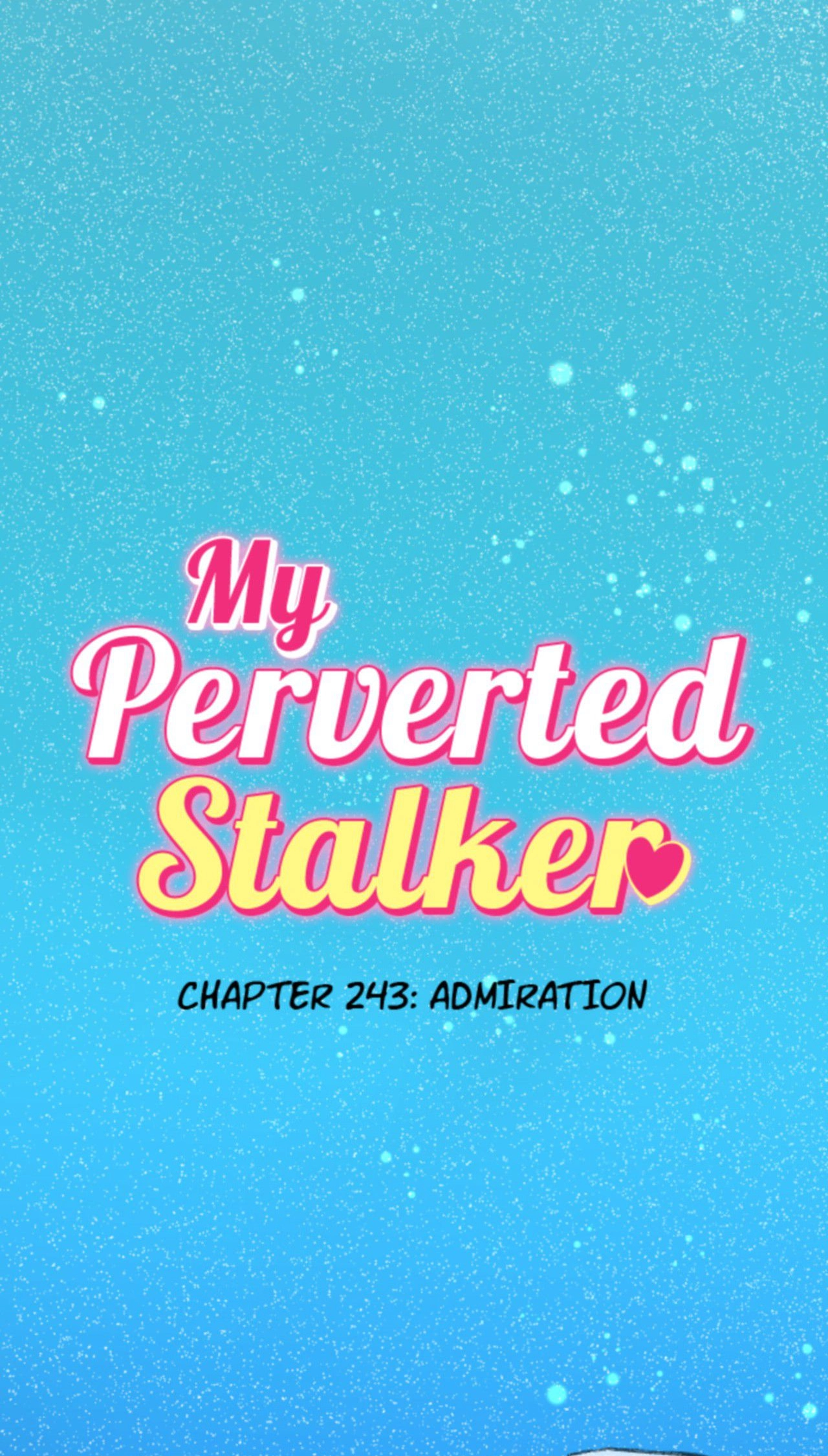 My Perverted Stalker - Chapter 243 Page 1