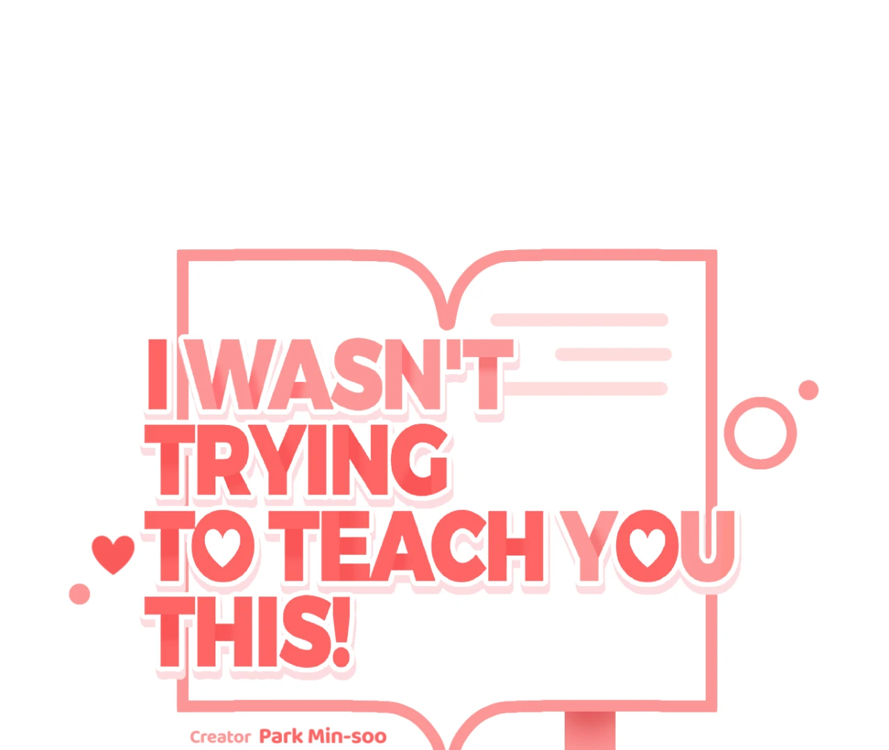 I Wasn’t Trying to Teach You This - Chapter 11 Page 111