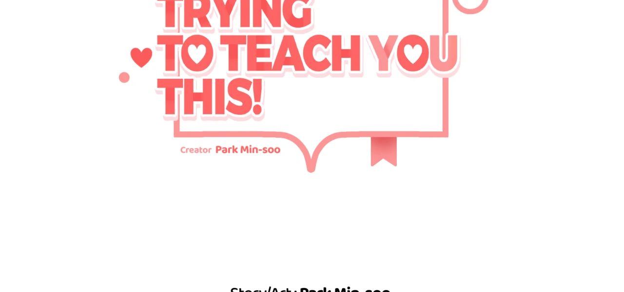 I Wasn’t Trying to Teach You This - Chapter 11 Page 149