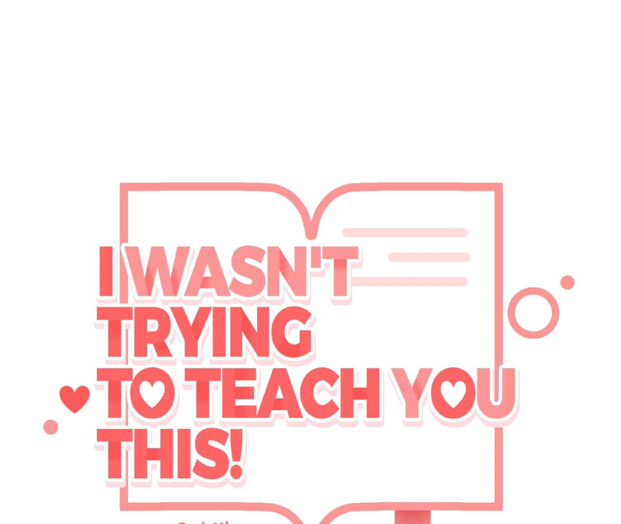 I Wasn’t Trying to Teach You This - Chapter 12 Page 47