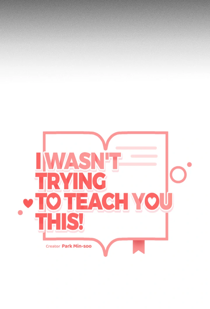 I Wasn’t Trying to Teach You This - Chapter 6 Page 18