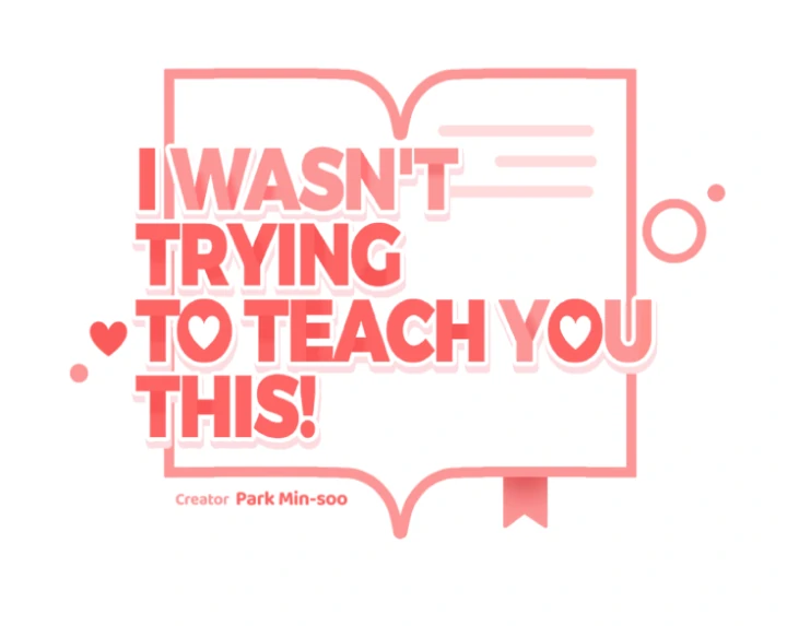 I Wasn’t Trying to Teach You This - Chapter 7 Page 30