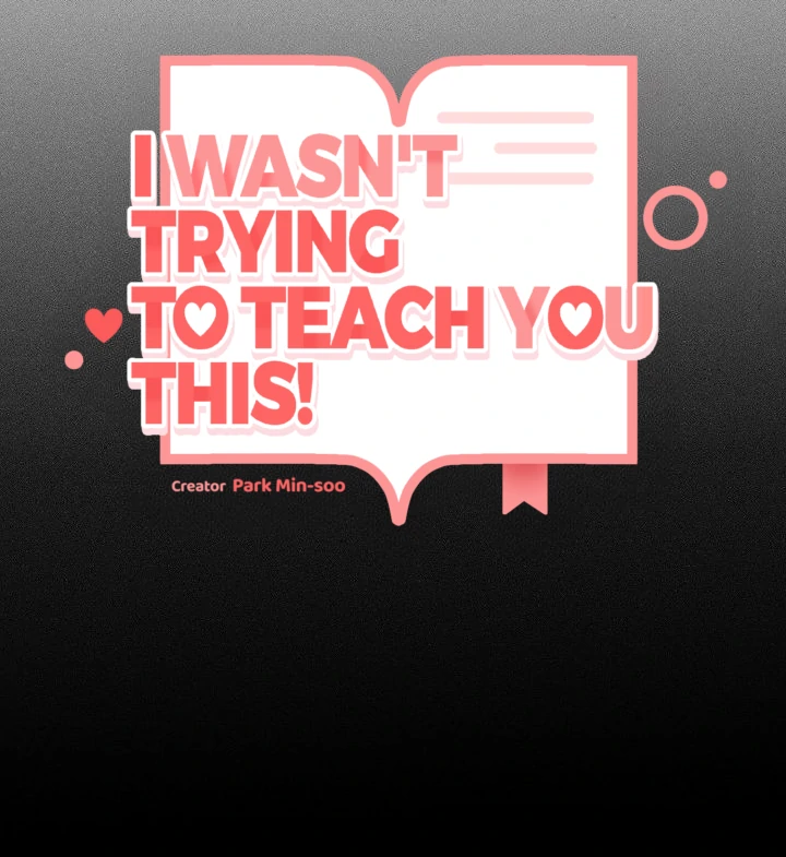 I Wasn’t Trying to Teach You This - Chapter 9 Page 17