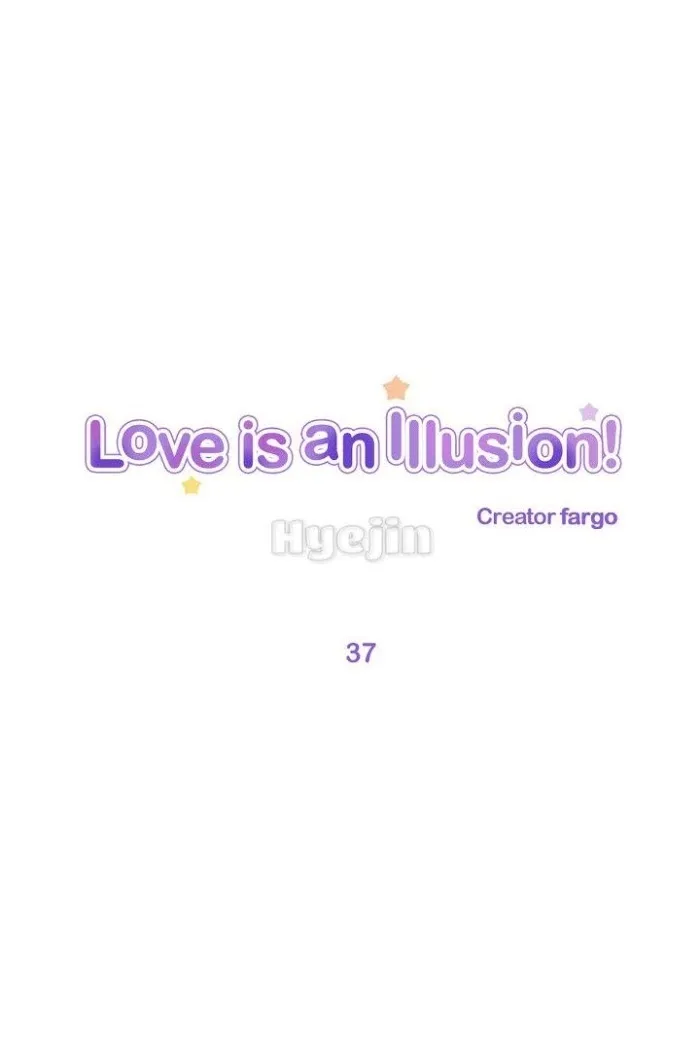 Love Is An Illusion - Chapter 37 Page 1