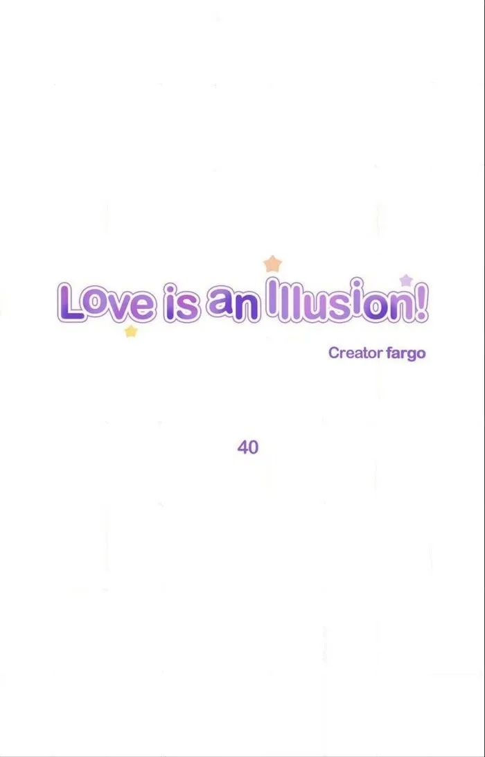 Love Is An Illusion - Chapter 40 Page 1