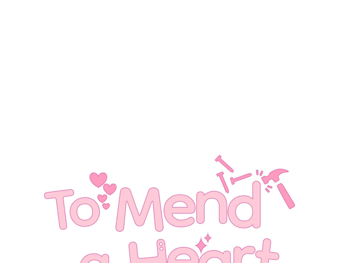 To Mend a Heart - Chapter 29.1 Page 1